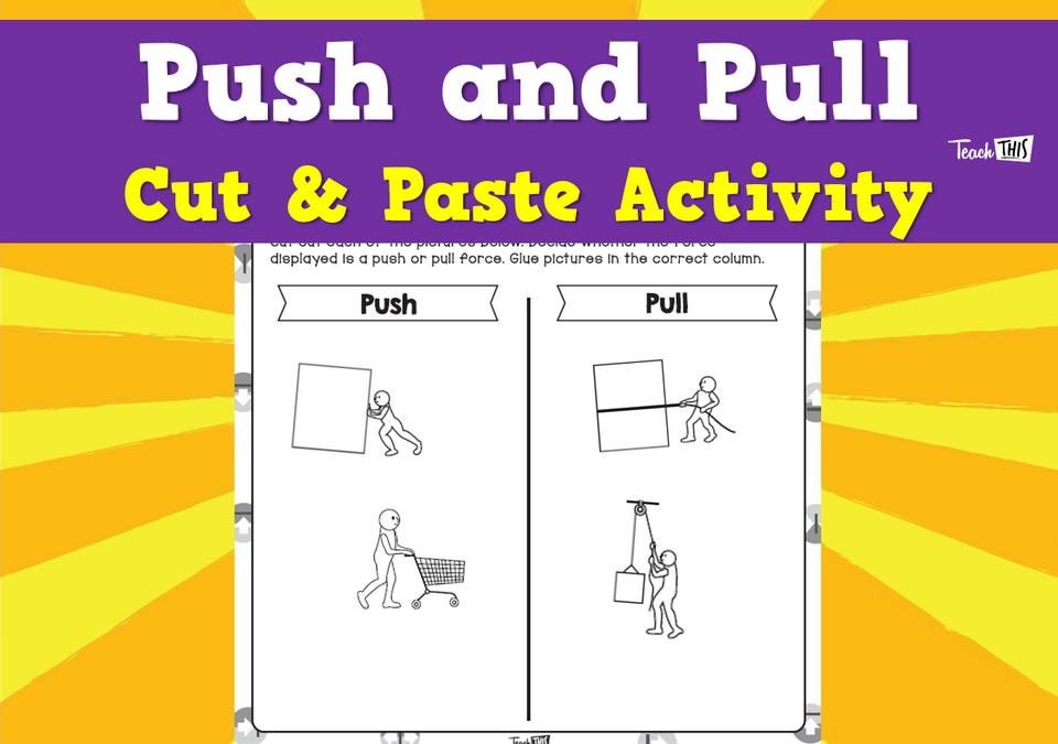 Push and Pull Cut & Paste Activity Teacher Resources and Classroom